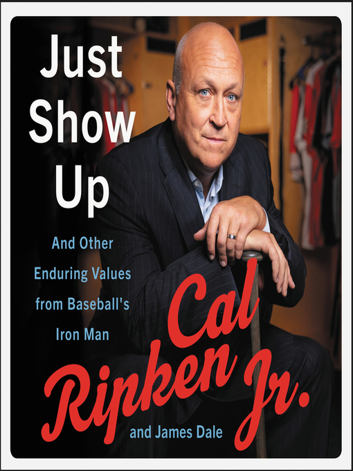 Title details for Just Show Up by Cal Ripken Jr. - Wait list